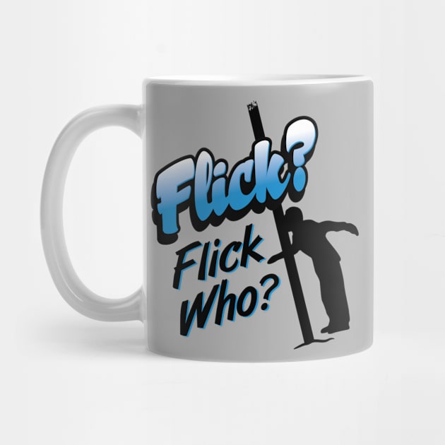 Flick Who? by BrainSmash